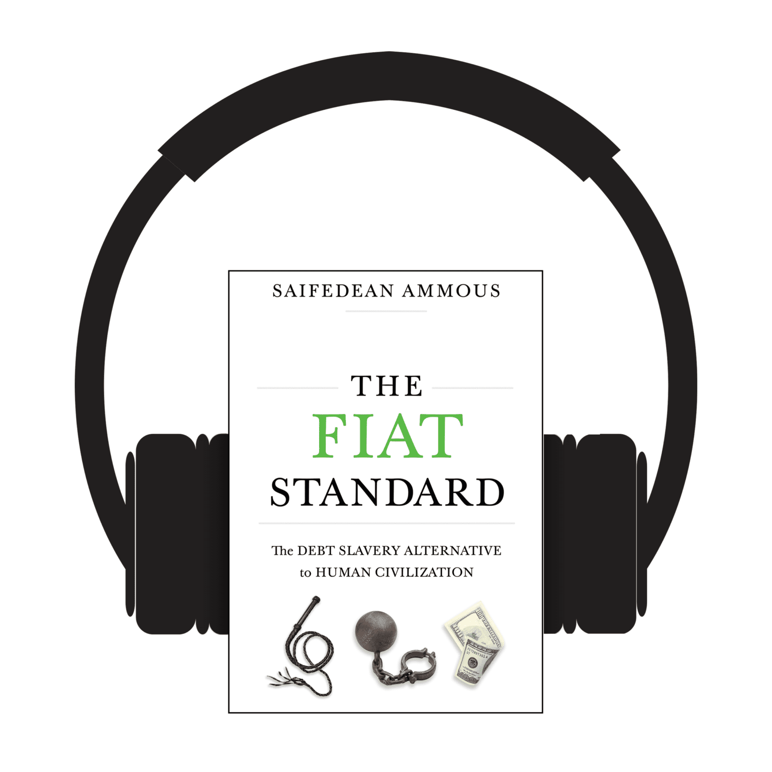 The Fiat Standard Audio Book Dr Saifedean Ammous