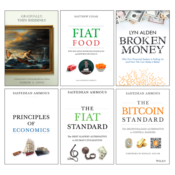 Covers of Gradually, Then Suddenly, Fiat Food, Broken Money, Principles of Economics, The Fiat Standard and The Bitcoin Standard