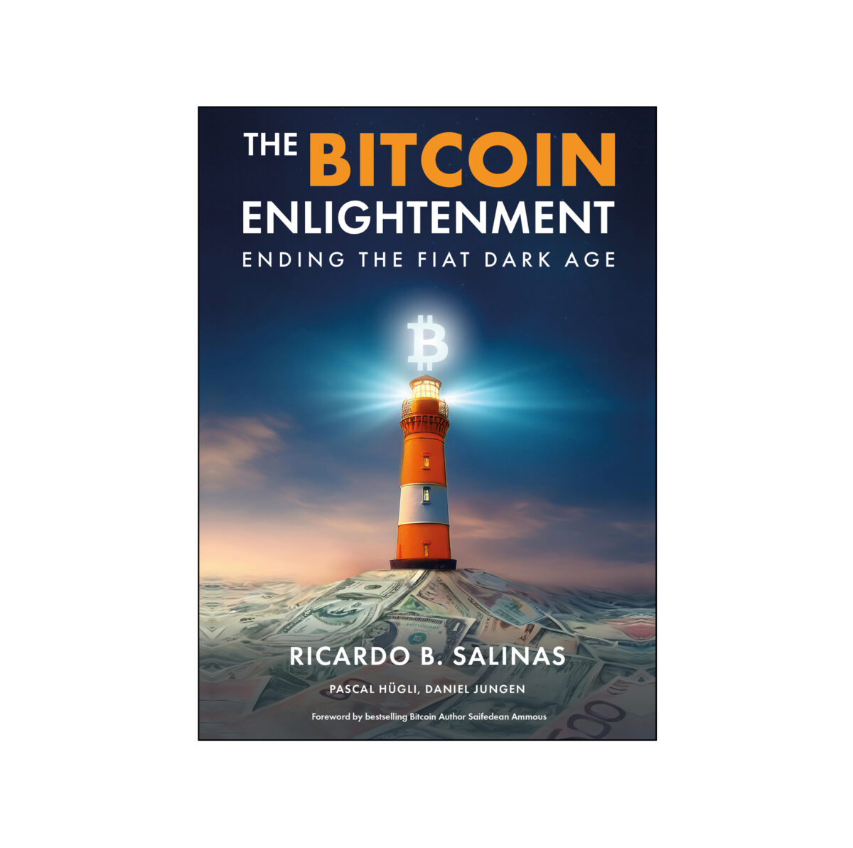 The Bitcoin Enlightenment: Hardcover