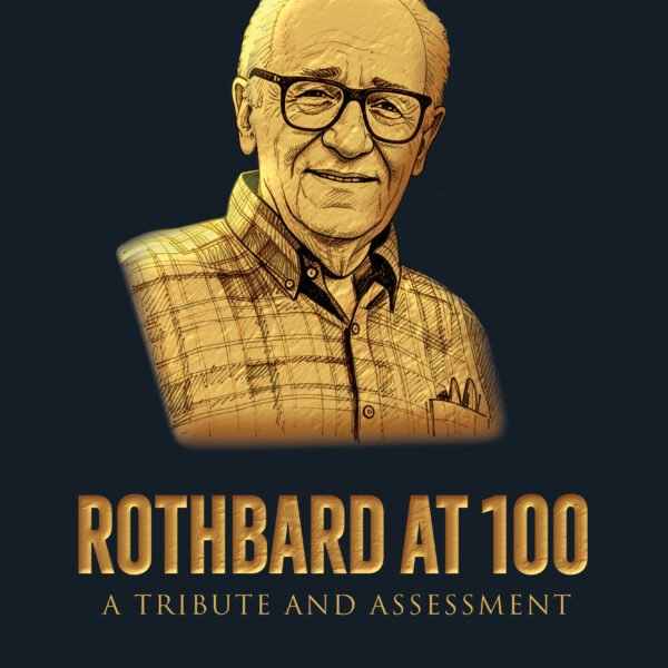Rothbard at 100: Hardcover